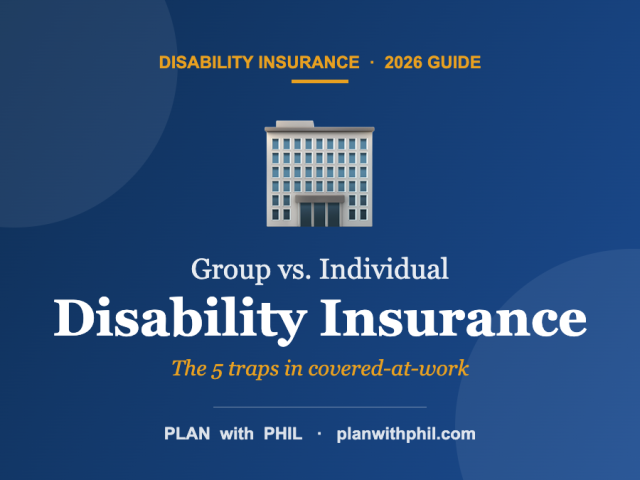 Group vs. Individual Disability Insurance: The 5 Traps in “I’m Covered at Work” (2026)