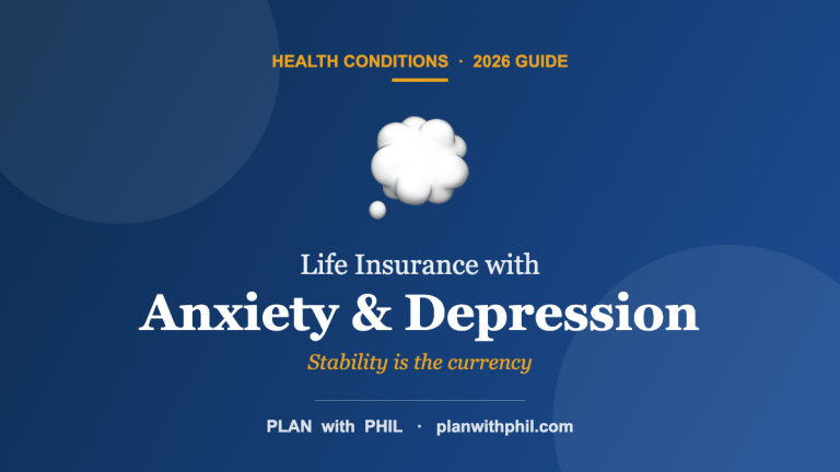 Life Insurance with Anxiety & Depression — Plan With Phil guide