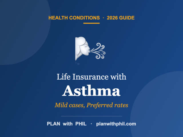 Life Insurance with Asthma: Why Mild Cases Get Preferred Rates (2026)