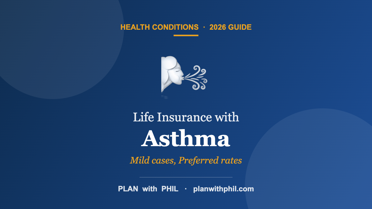 Life Insurance with Asthma — Plan With Phil guide