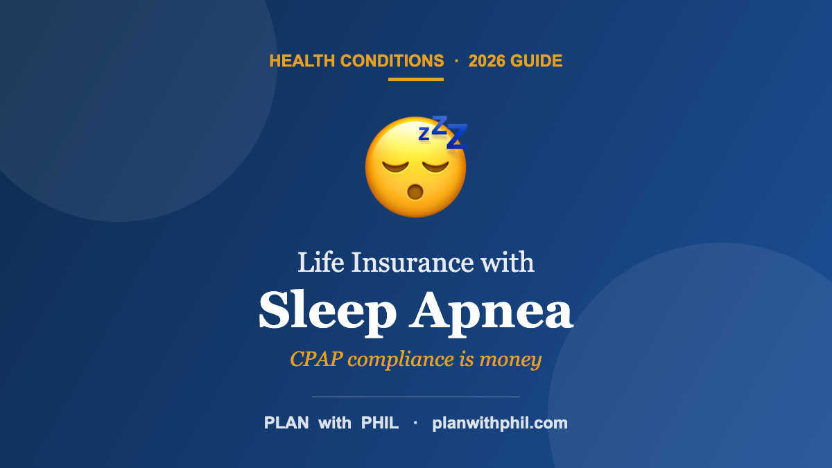Life Insurance with Sleep Apnea — Plan With Phil guide