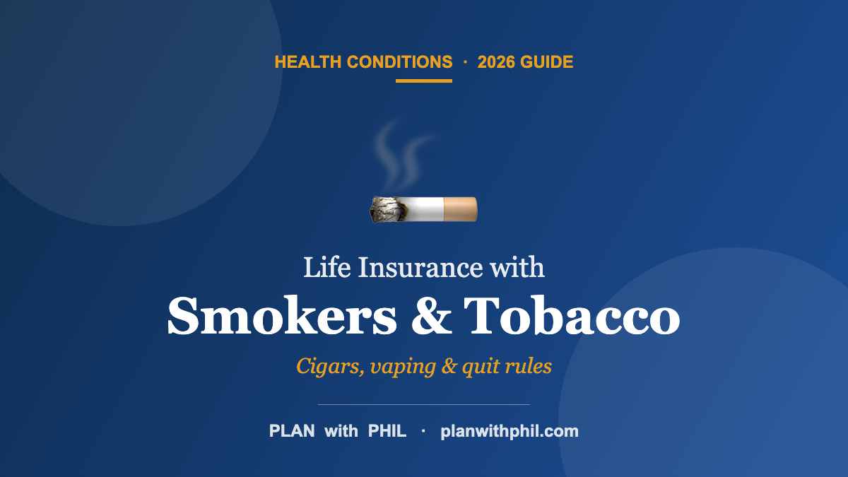 Life Insurance with Smokers & Tobacco — Plan With Phil guide