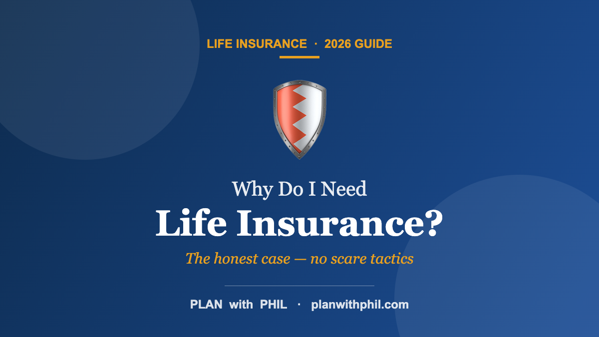 Why Do I Need Life Insurance? — Plan With Phil guide