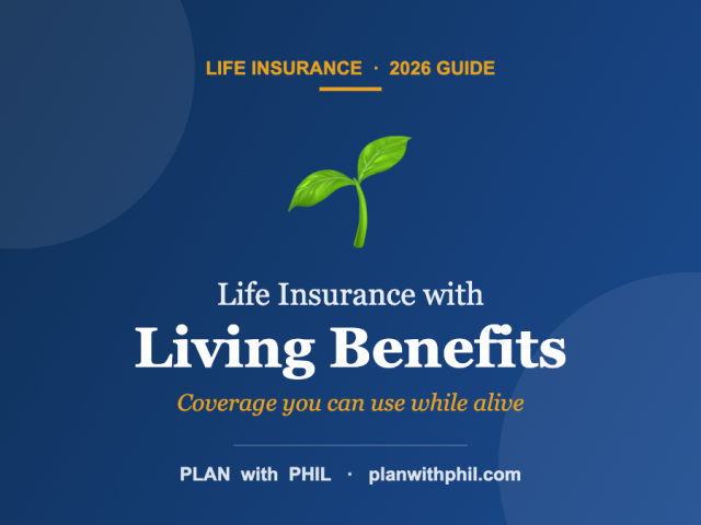 Life Insurance with Living Benefits: The Best Coverage to Get