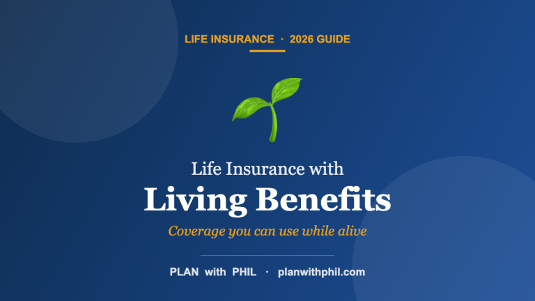 Life Insurance with Living Benefits — Plan With Phil guide
