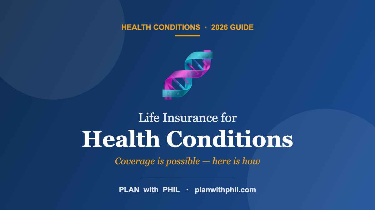 Life Insurance for Health Conditions — Plan With Phil guide