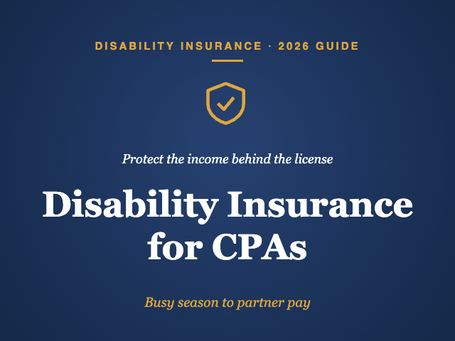 Disability insurance for CPAs: protecting income from busy season to partner pay